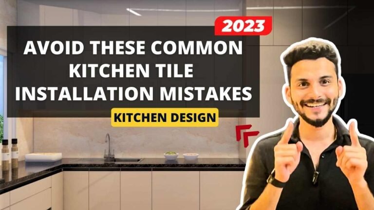 Kitchen Tile Installation Mistakes 2023