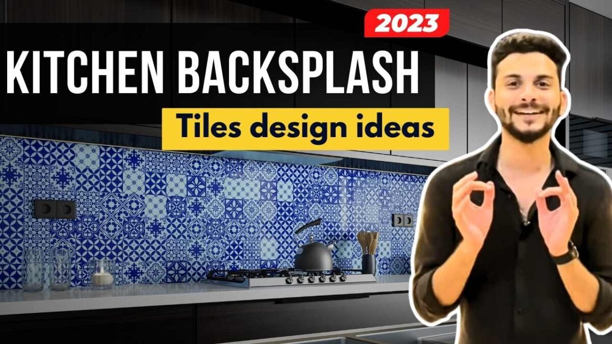 Guide To Choosing The Perfect Kitchen Backsplash Tiles