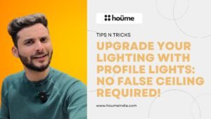 Houme India's tips on upgrading lighting with profile lights, no false ceiling required.