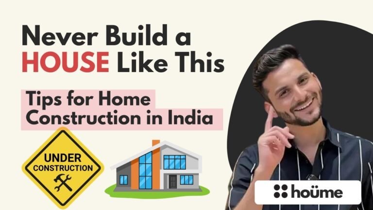 Never Build a House Like This: Essential Tips for Home Construction in India