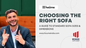 A guide to standard sofa sizes and dimensions, presented by Houme India in partnership with Wesmarc Super Doors.
