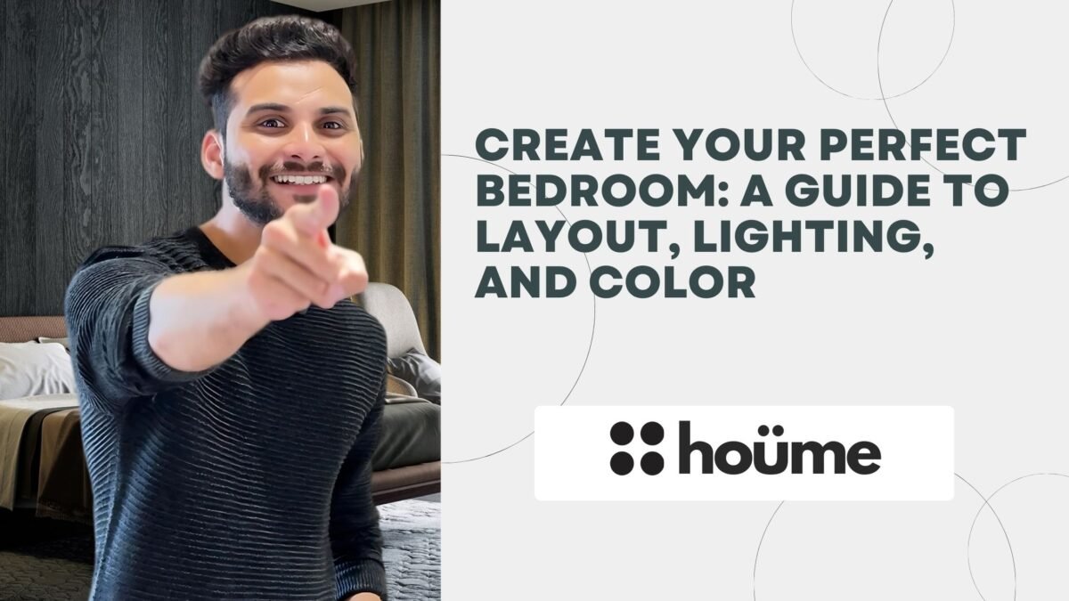 Guide to Creating the Perfect Bedroom: Optimizing Layout, Lighting, and Color Palette with hoüme