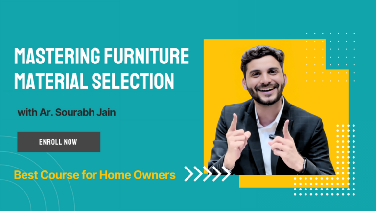 Graphic with teal and yellow background, text reads: "MASTERING FURNITURE MATERIAL SELECTION with Ar. Sourabh Jain. ENROLL NOW. Best Course for Home Owners.