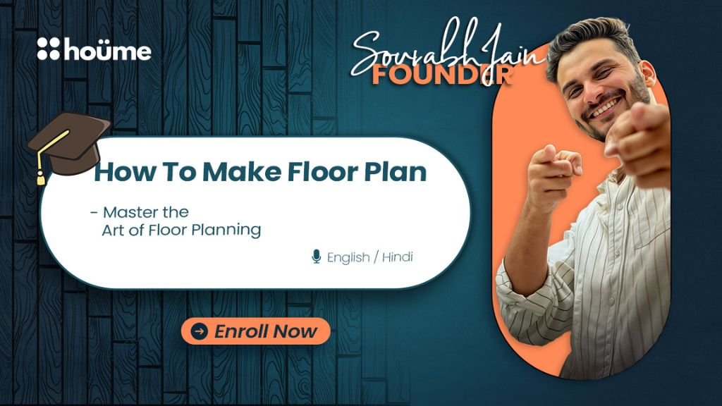 Promotional banner for the 'How to Make a Floor Plan' course by Sourabh Jain, founder of Houme India.