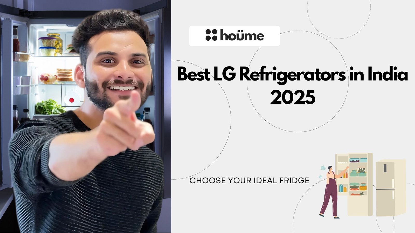 Smiling man pointing towards the camera in front of an open refrigerator, alongside text “Best LG Refrigerators in India 2025” and Houme logo.