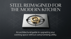 "Steel reimagined for the modern kitchen: An architectural guide to upgrading cooking spaces by Houme India."