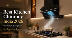 Best Kitchen Chimney India 2026 buying guide with modern Indian kitchen, chimney suction, and tadka smoke control